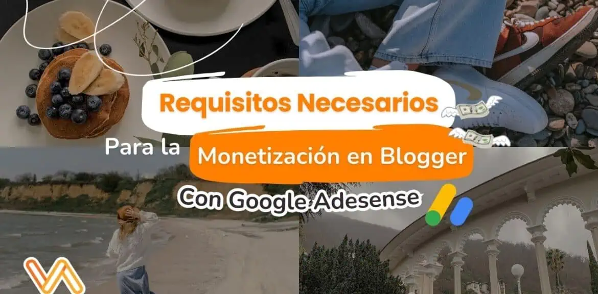 Requisitos necesarios para la monetización en Blogger con Adsense