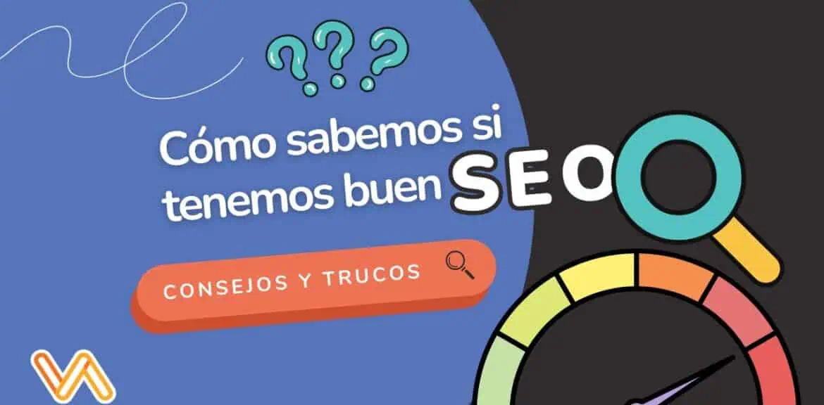 ¿Como sabemos si tenemos un buen SEO?