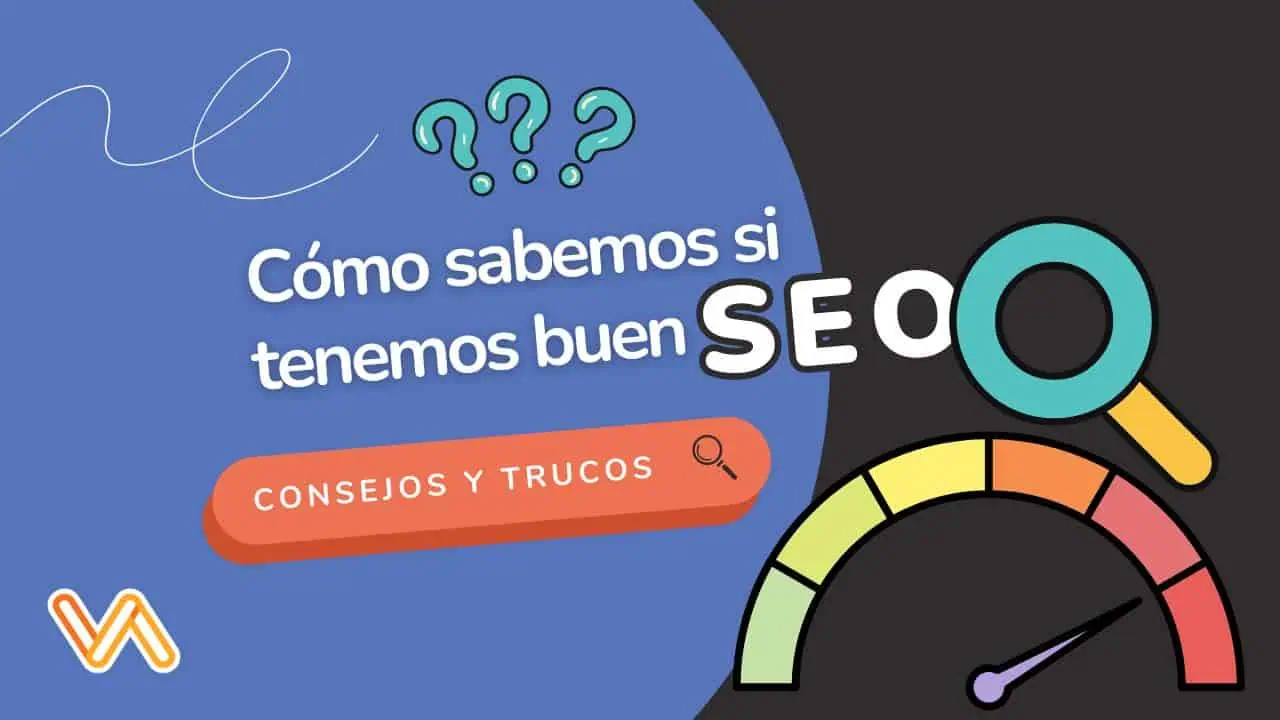 ¿Como sabemos si tenemos un buen SEO?